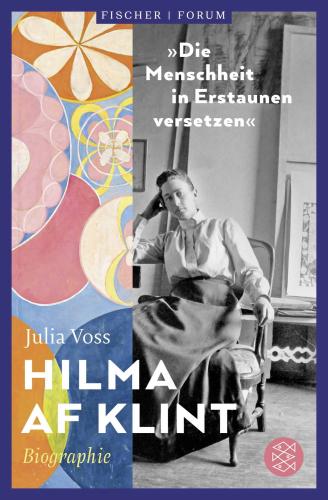 Julia Voss - Hilma af Klint � "Die Menschheit in Erstaunen versetzen" � Fischer Taschenbuch