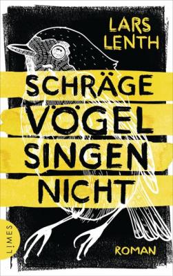 Lars Lenth: "Schräge Vögel singen nicht" © Limes Verlag
